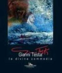 Gianni Testa : la divina commedia