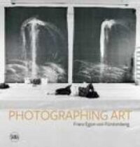 Photographing art : Franz Egon von Fürstenberg