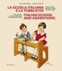 La scuola italiana e la pubblicità : penne, matite, gomme e astucci dal 1920 a oggi