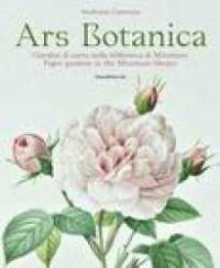 Ars botanica : giardini di carta nella biblioteca di Miramare = paper gardens in the Miramare library