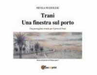Trani : una finestra sul porto : una passeggiata virtuale per il porto di Trani