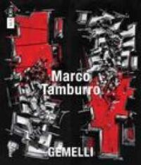Marco Tamburro : gemelli : catalogo della mostra (Roma, 25 ottobre 2023-7 gennaio 2024)