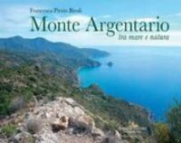 Monte Argentario : tra mare e natura