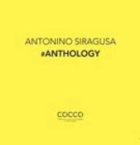 Antonino Siragusa : #Anthology