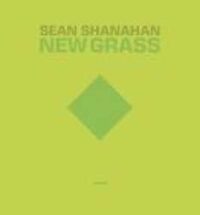 Sean Shanahan : new grass