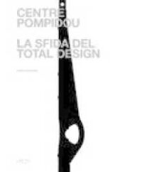 Centre Pompidou : la sfida del total design