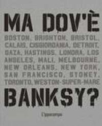 Ma dov'è Banksy?