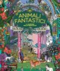 Animali fantastici : il giardino delle meraviglie