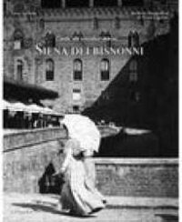 Cinta da vecchie mura… : Siena dei bisnonni
