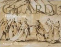 Antonio Guardi : i fasti veneziani