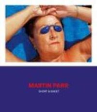 Martin Parr : short & sweet : catalogo della mostra