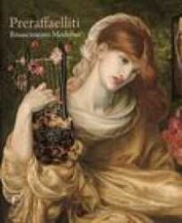 Preraffaelliti : un nuovo Rinascimento : catalogo della mostra (Forlì, 24 febbraio-30 giugno 2024)