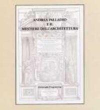 Andrea Palladio e il mestiere dell'architettura
