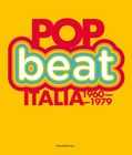 Pop Beat Italia, 1960-1979 : liberi di sognare