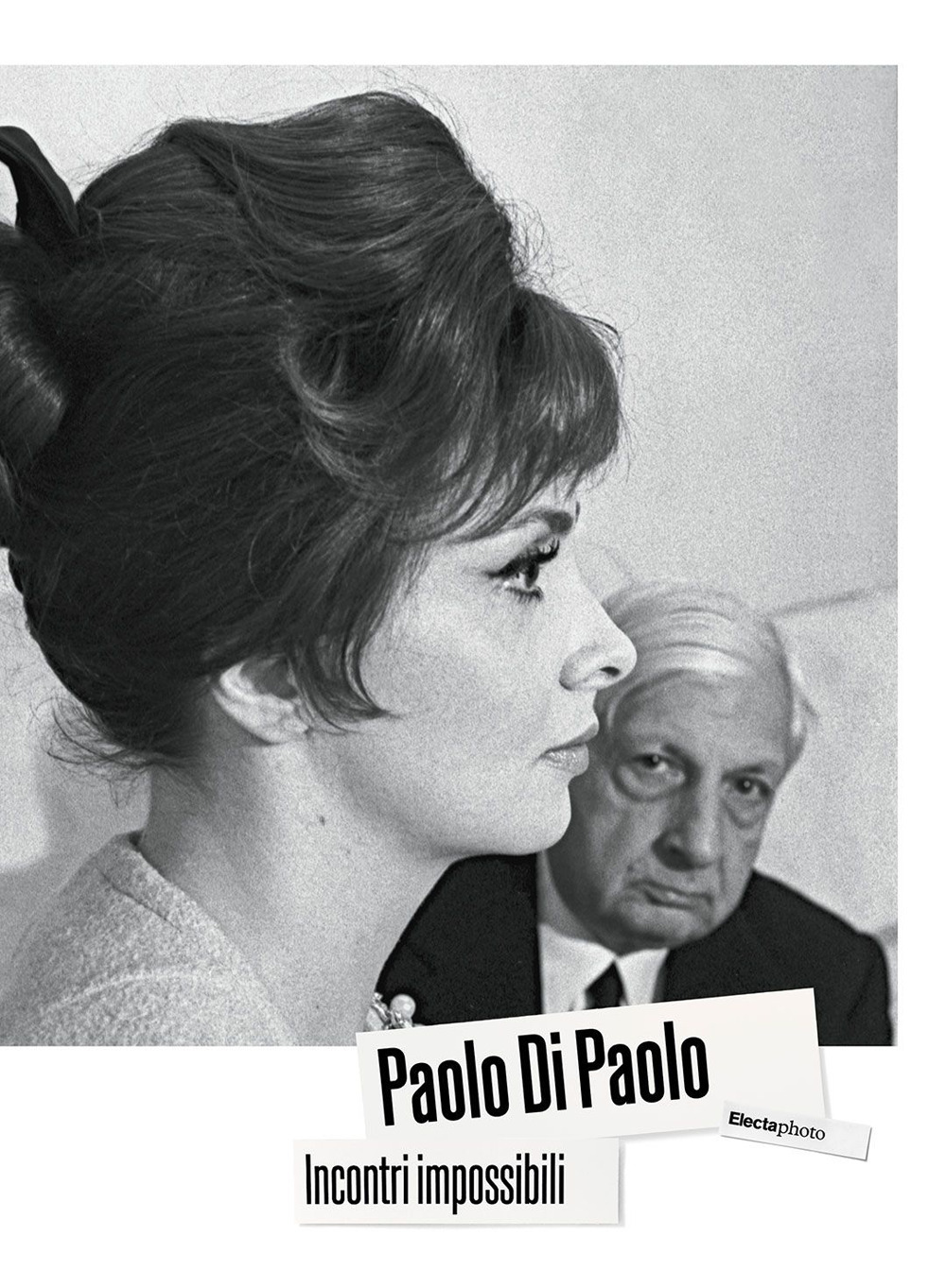 Paolo Di Paolo : incontri impossibili. Artisti e intellettuali italiani 1954-1968