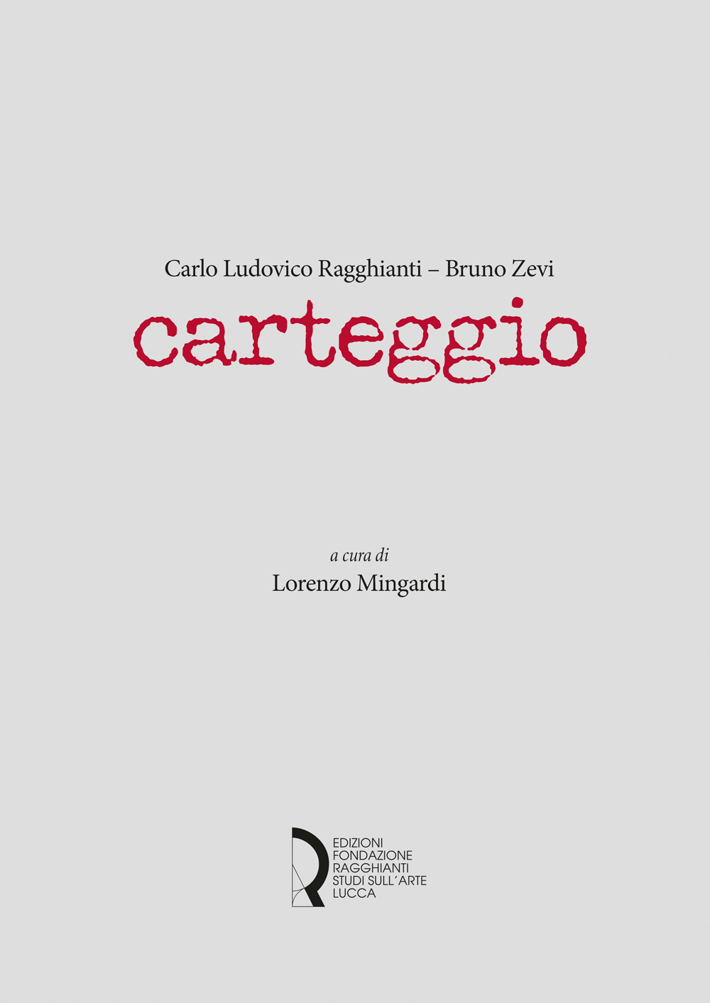 Carlo Ludovico Ragghianti-Bruno Zevi : carteggio