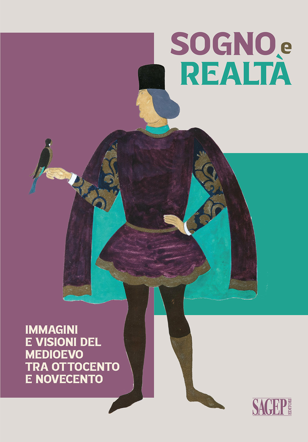 Sogno e realtà : immagini e visioni del Medioevo tra Ottocento e Novecento