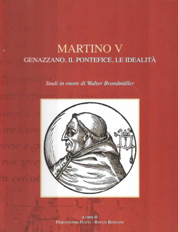 Martino V : genazzano, il pontefice, le idealità : studi in onore di Walter Brandmuller