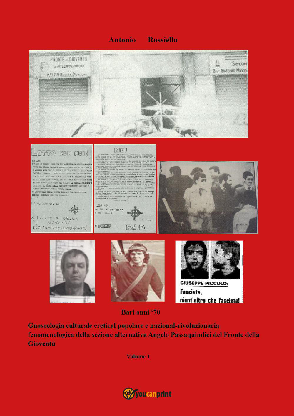Bari anni '70 : gnoseologia culturale eretical popolare e nazional-rivoluzionaria fenomenologica della sezione alternativa Angelo Passaquindici del Fronte della Gioventù, I